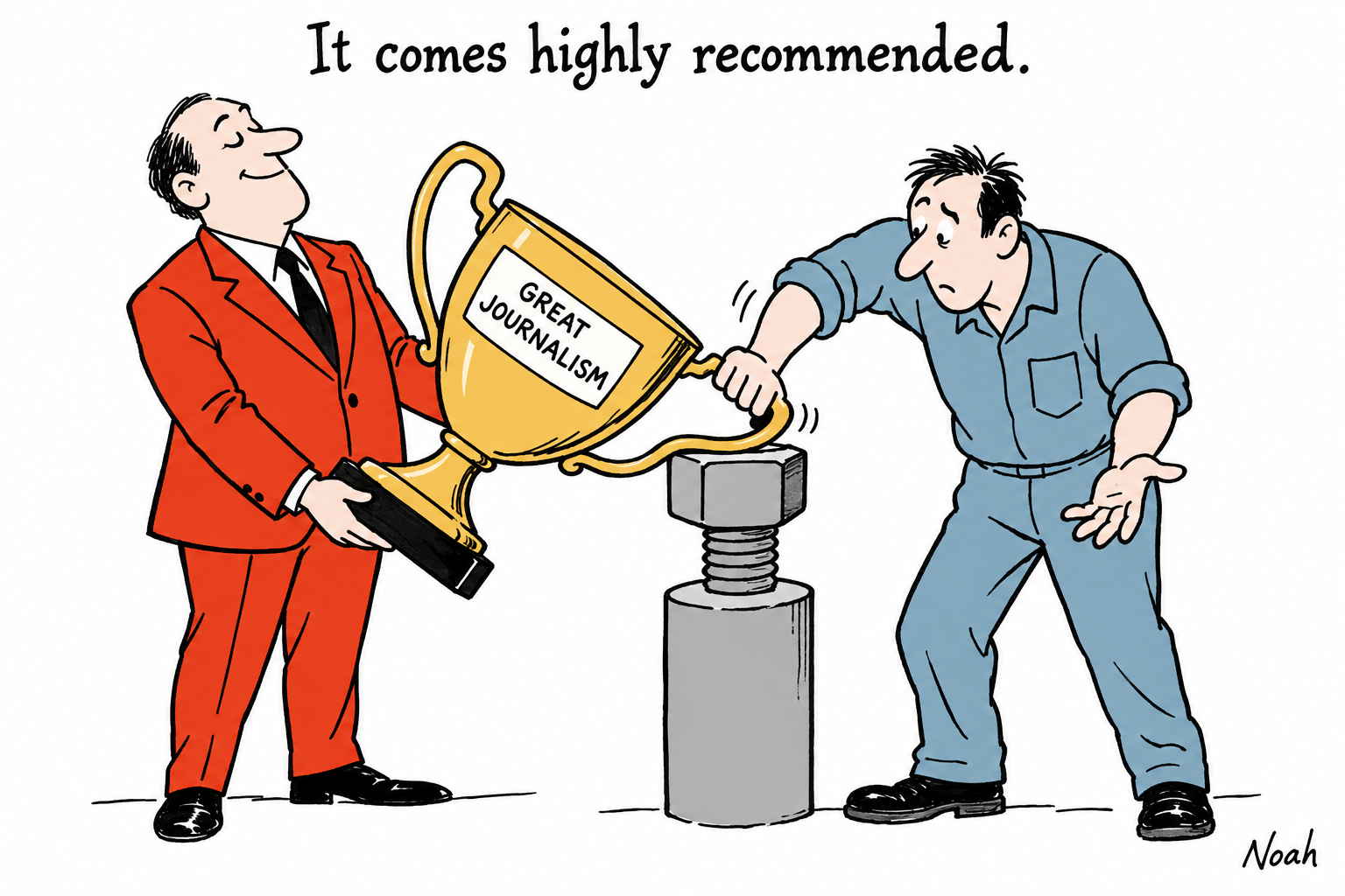 A publisher offers a gold great-journalism trophy while a reader tries unsuccessfully to use it as a wrench on a large bolt.