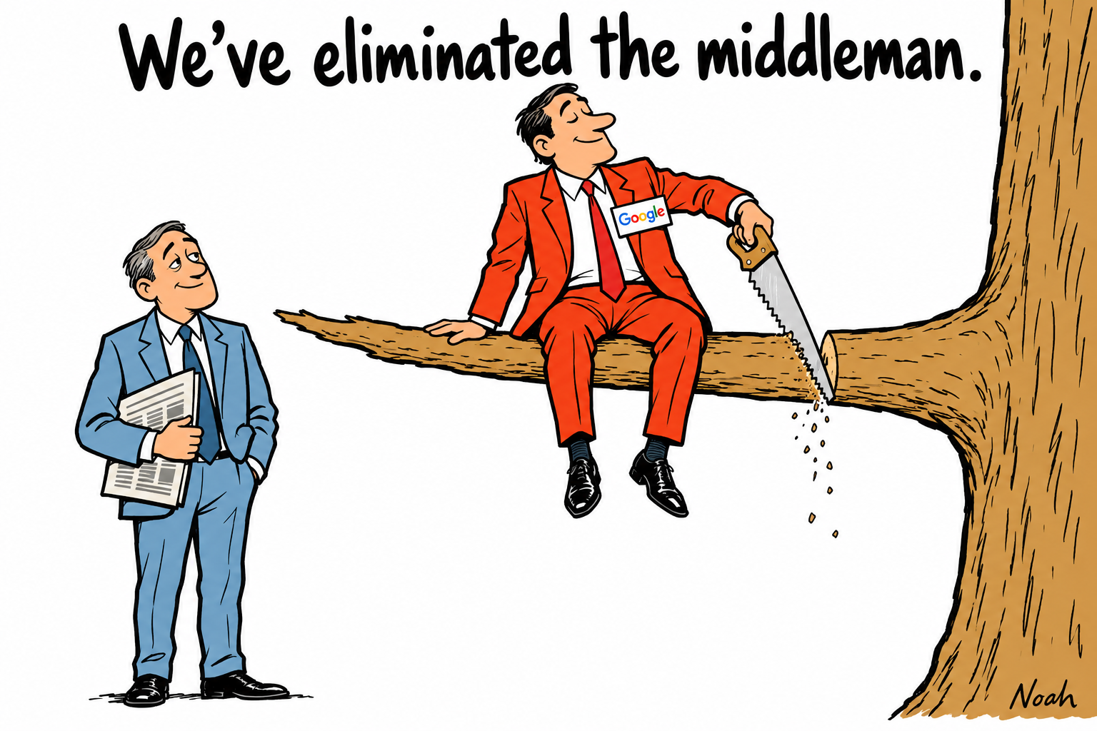 A red-suited Google executive saws through the branch supporting his own seat while a blue-clad publisher watches from the ground, holding a newspaper. The caption reads: “We’ve eliminated the middleman.”