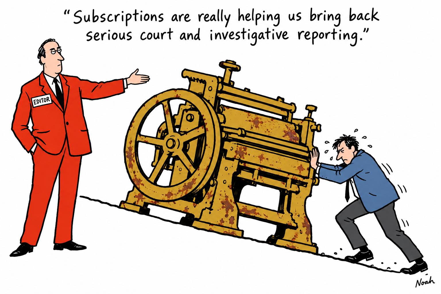 Editorial cartoon accompanying: Reach says subscriptions are funding a return to court reporting and investigations